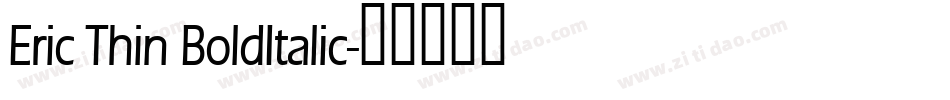 Eric Thin BoldItalic字体转换